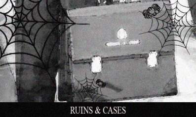 "RUINS AND CASES"